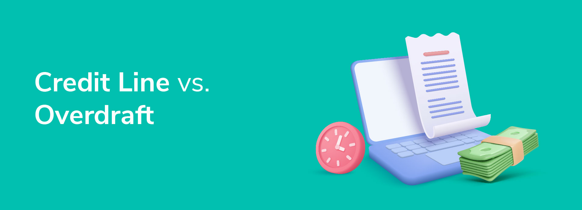 Credit Line vs Overdraft: What Suits Your Needs Better?