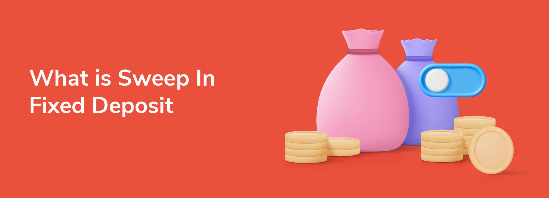 What are Sweep-In Fixed Deposits?