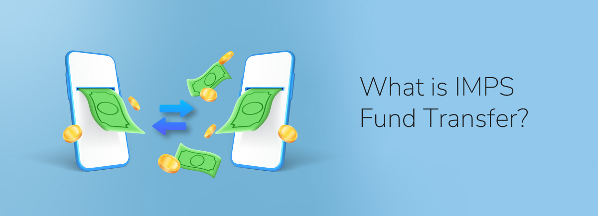What Is IMPS? How To Register, Benefits & Charges