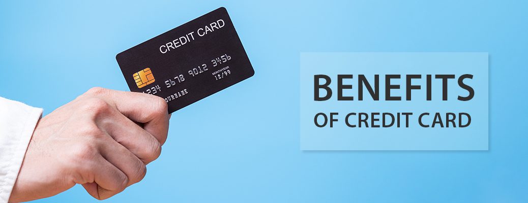 Benefits of Credit Card