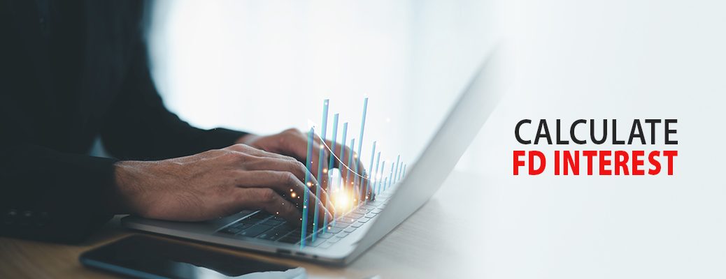 How to calculate FD Interest Using Online FD Interest Calculators