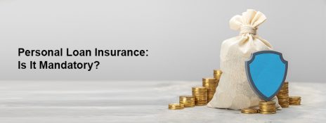 Insuarance Mandatory for Personal loan