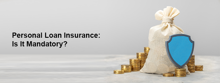 Insuarance Mandatory for Personal loan