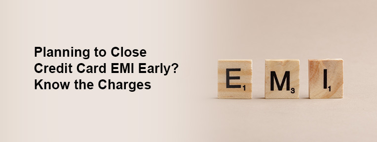 Pre-closure of Credit Card EMI