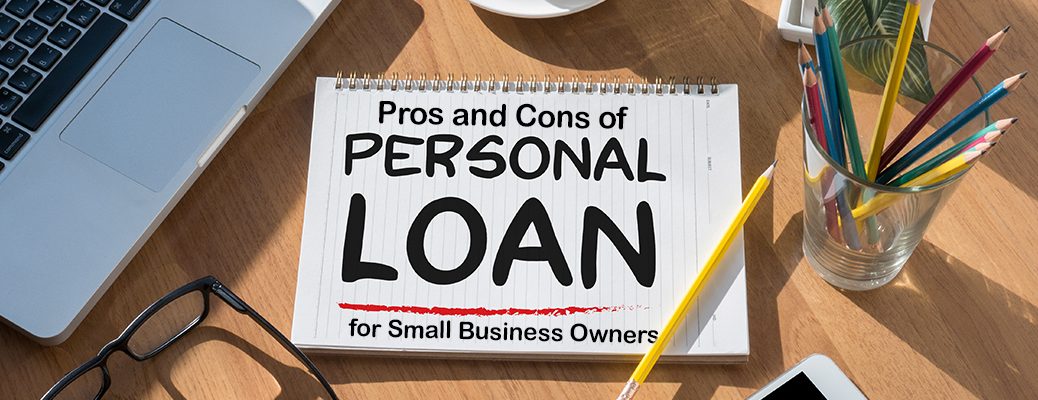 Pros and Cons of a Personal Loan for Small Business Owners