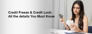 Credit Freeze vs Credit Lock: Understanding the Key Differences