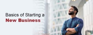 Planning to Start Your Own New Business? Begin with the Basics