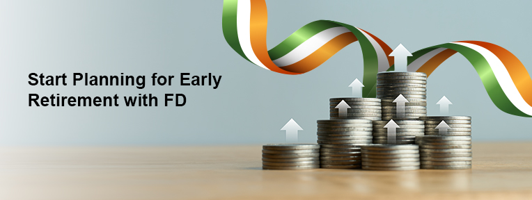Financial independence and early retirement planning with fixed deposits