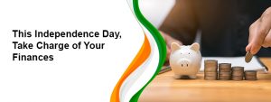Take Charge of Your Money This Independence Day: Simple Habits for Lasting Impact
