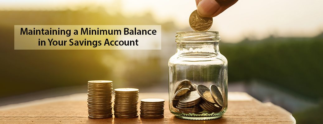 Maintaning Minimum Balance for Saving Account
