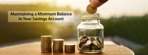 5 benefits of maintaining a higher balance in your savings account