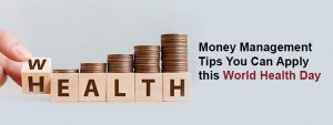 World Health Day: How Smart Money Moves Can Boost Your Well-Being