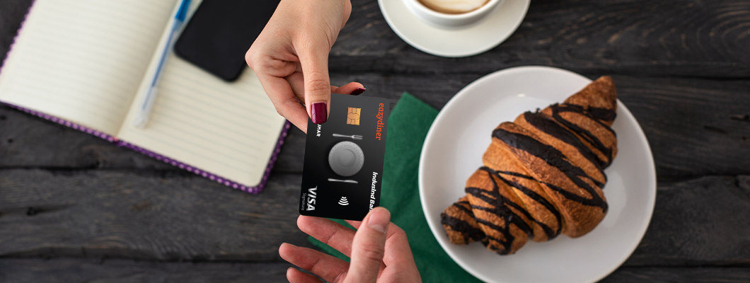 The Advantages Of Having IndusInd EazyDiner Credit Card
