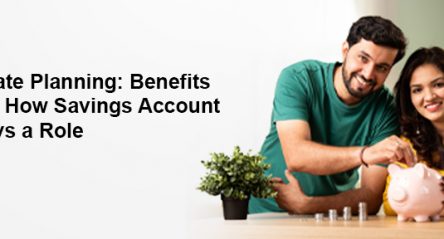 Role of Savings Account on Estate Planning